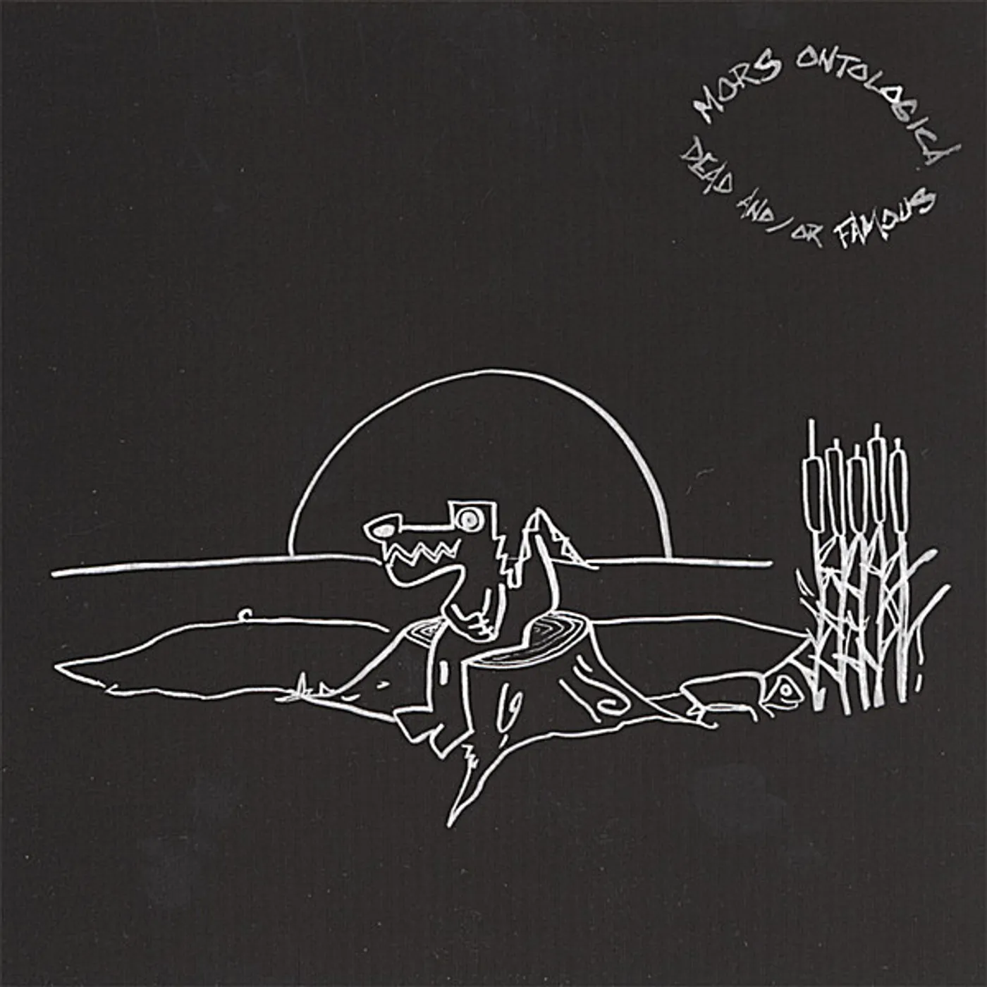 Mors Ontologica DEAD AND/OR FAMOUS CD