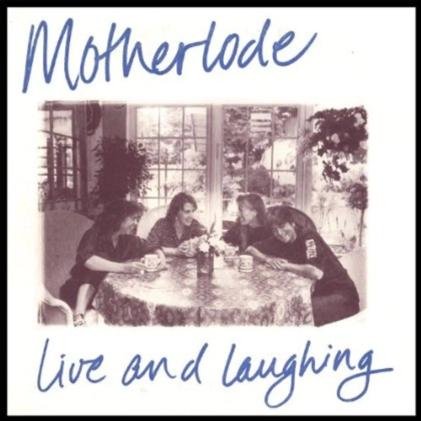 MOTHERLODE: LIVE & LAUGHING CD