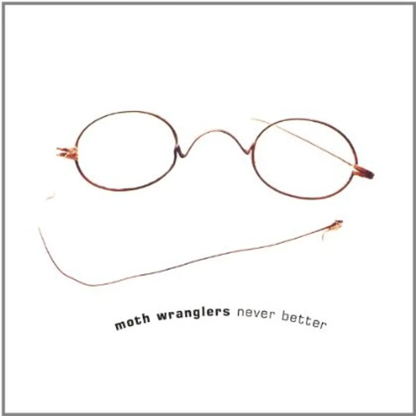 Moth Wranglers NEVER BETTER CD