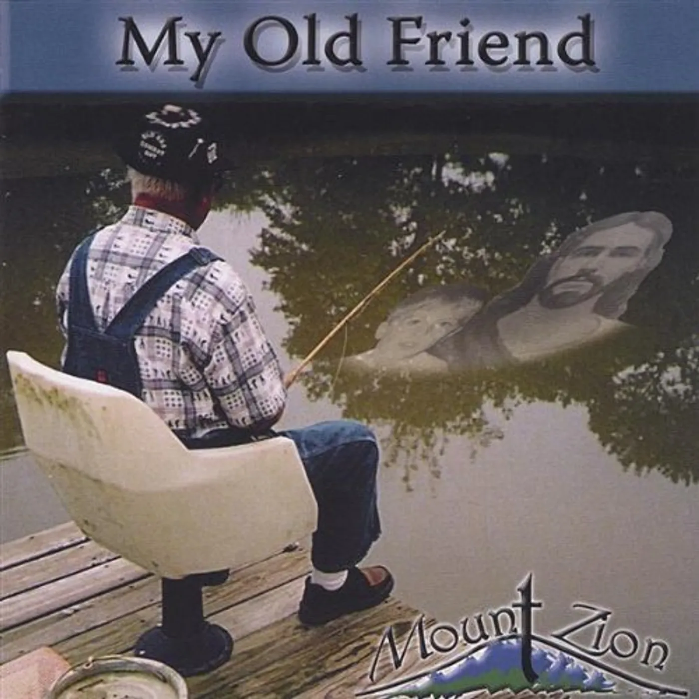 Mount Zion MY OLD FRIEND CD