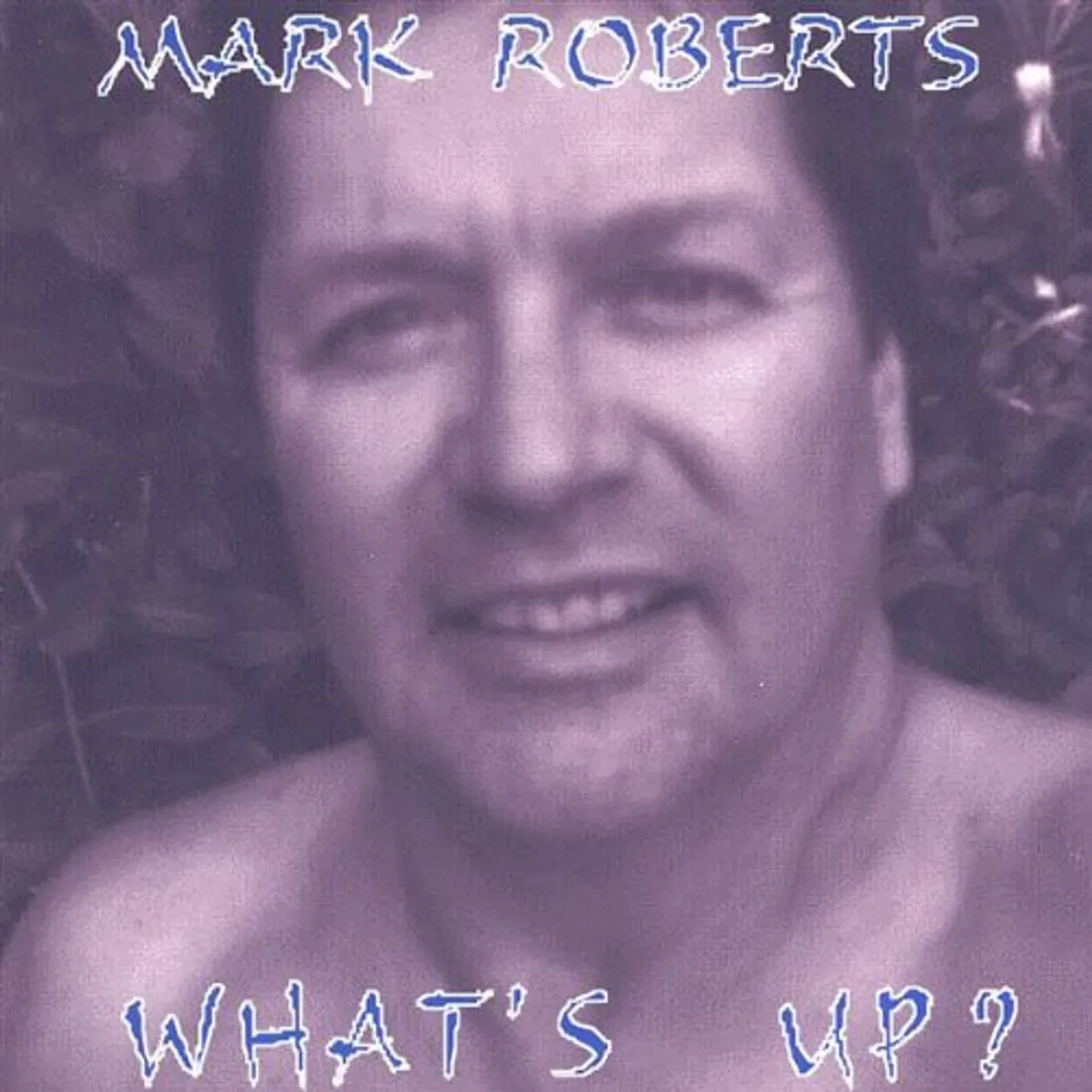 Mark Roberts WHATS UP? CD