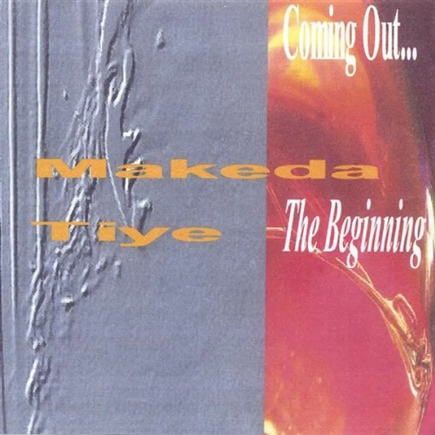MaKeda Tiye COMING OUTTHE BEGINNING CD