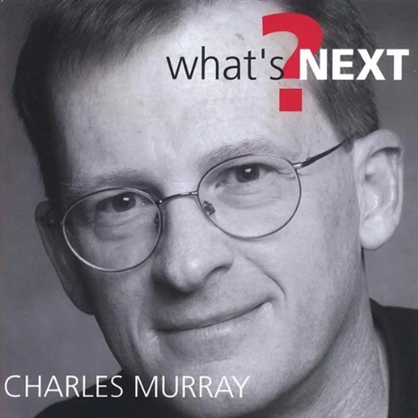 Charles Murray WHATS NEXT? CD