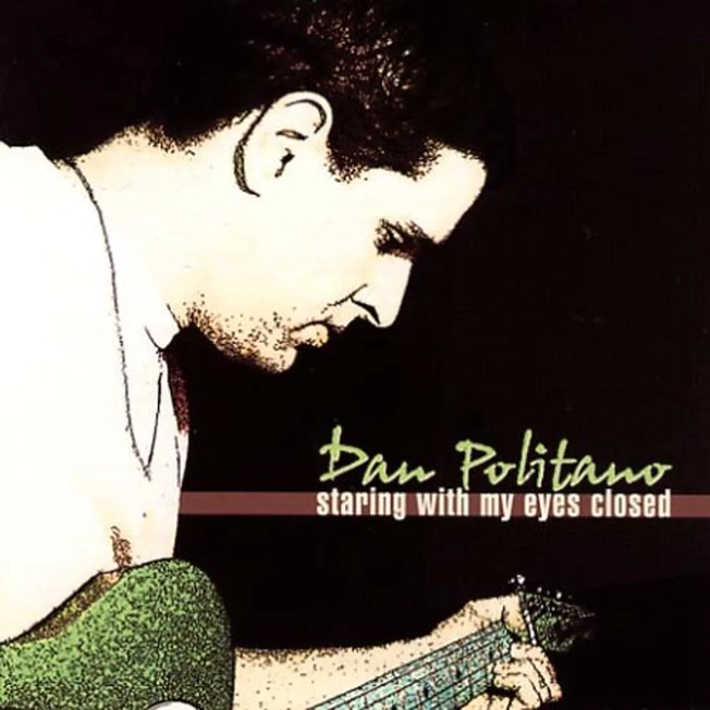 Dan Politano STARING WITH MY EYES CLOSED CD