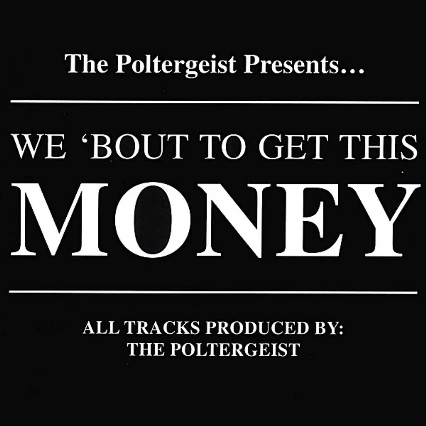 Poltergeist WE 'BOUT TO GET THIS MONEY CD