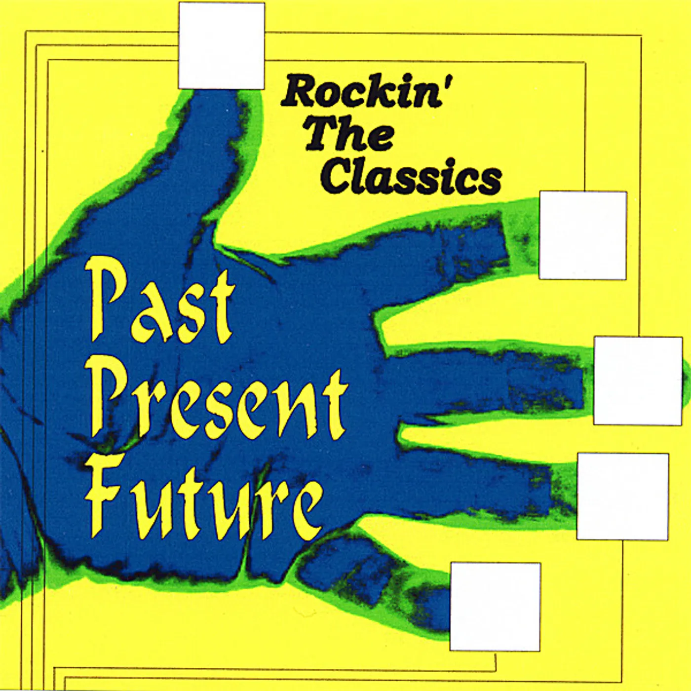 Past Present Future ROCKIN' THE CLASSICS CD