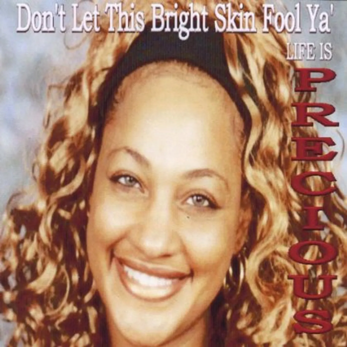 precious DON'T LET THIS BRIGHT SKIN FOOL YA' CD