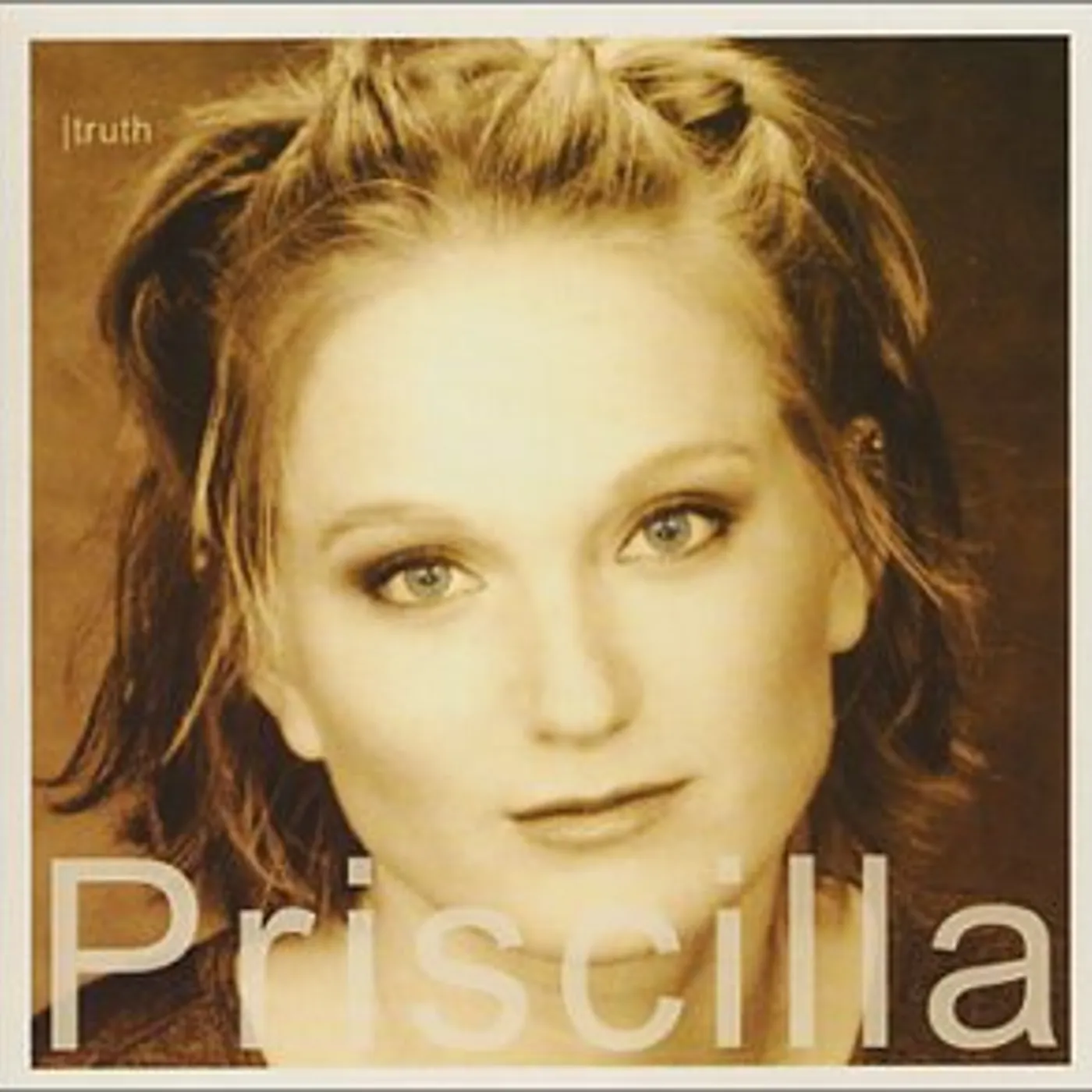 Priscilla TRUTH CD