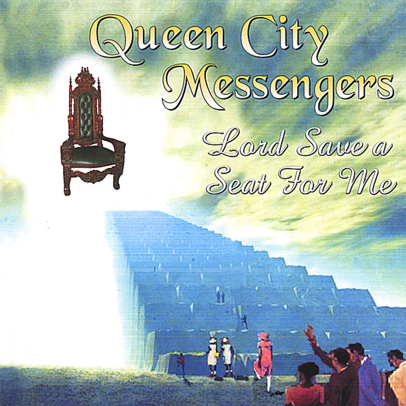 Queen City Messengers LORD SAVE A SEAT FOR ME CD