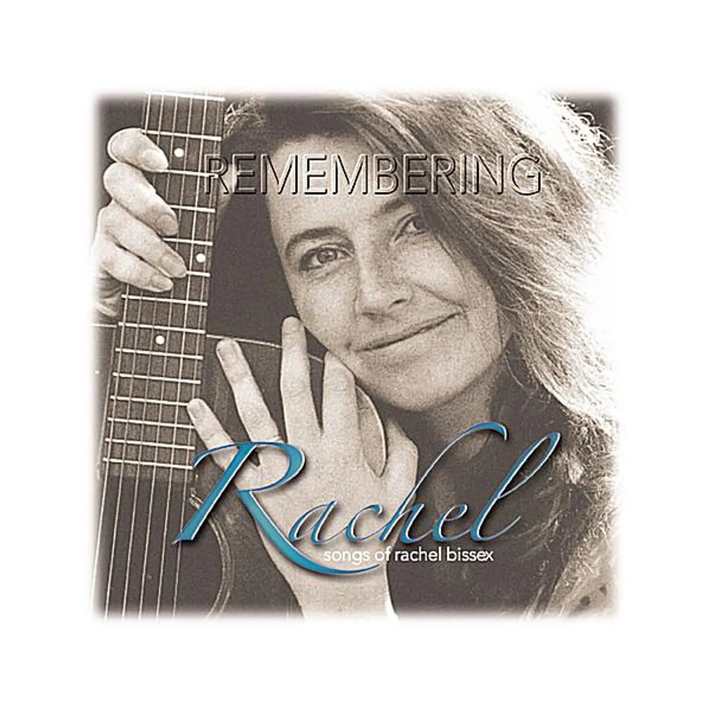 REMEMBERING RACHEL-SONGS OF RACHEL BISSEX CD
