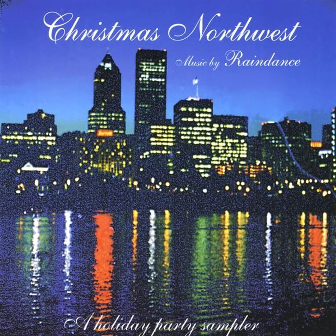 Raindance CHRISTMAS NORTHWEST-A HOLIDAY PARTY SAMPLER CD