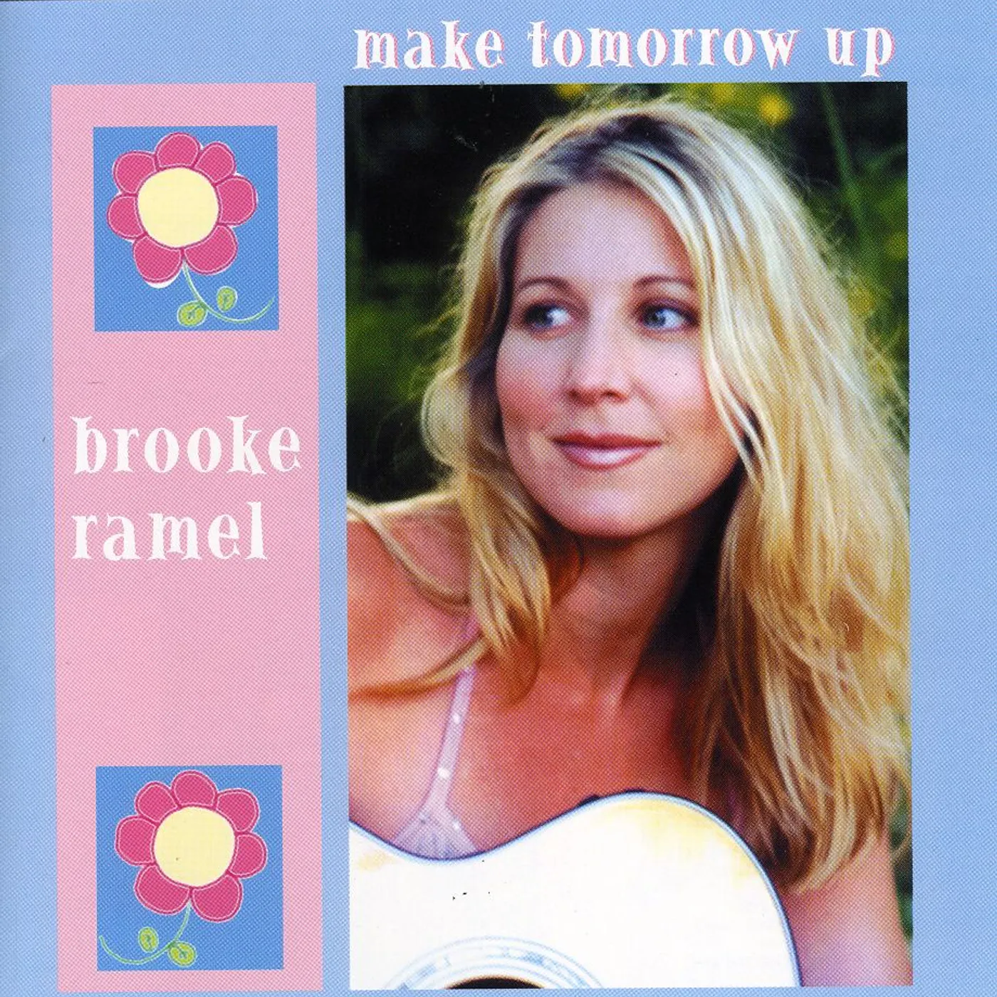 Brooke Ramel MAKE TOMORROW UP CD