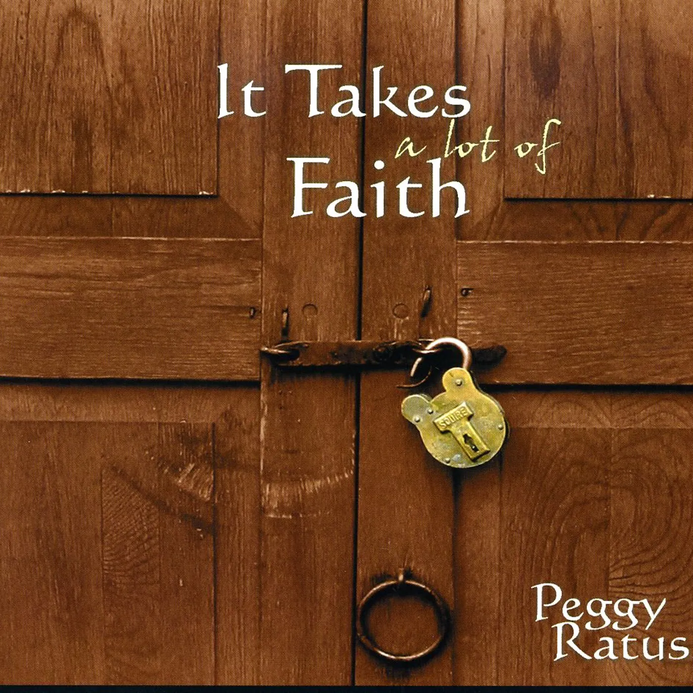 Peggy Ratusz IT TAKES A LOT OF FAITH CD