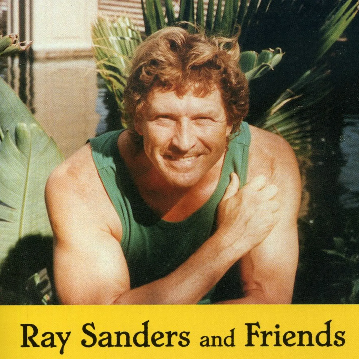 RAY SANDERS & FRIENDS CD
