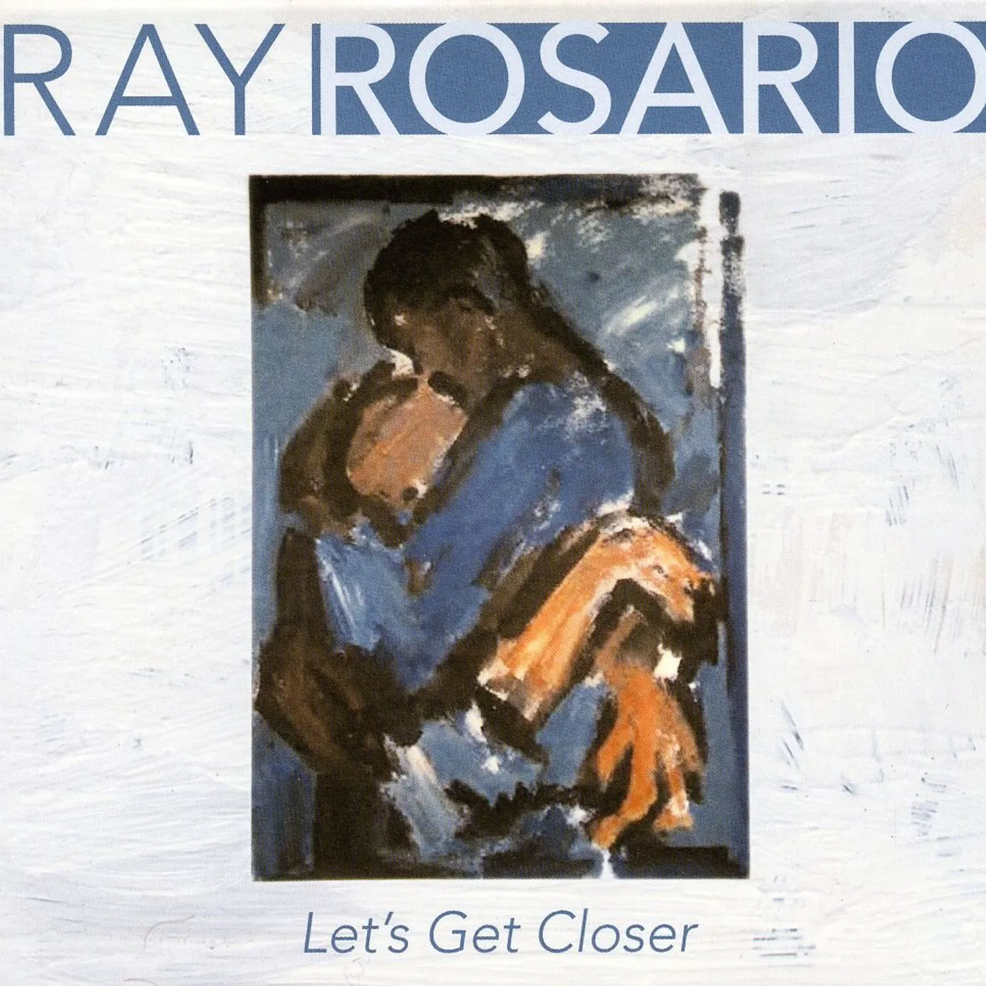 Ray Rosario LET'S GET CLOSER CD