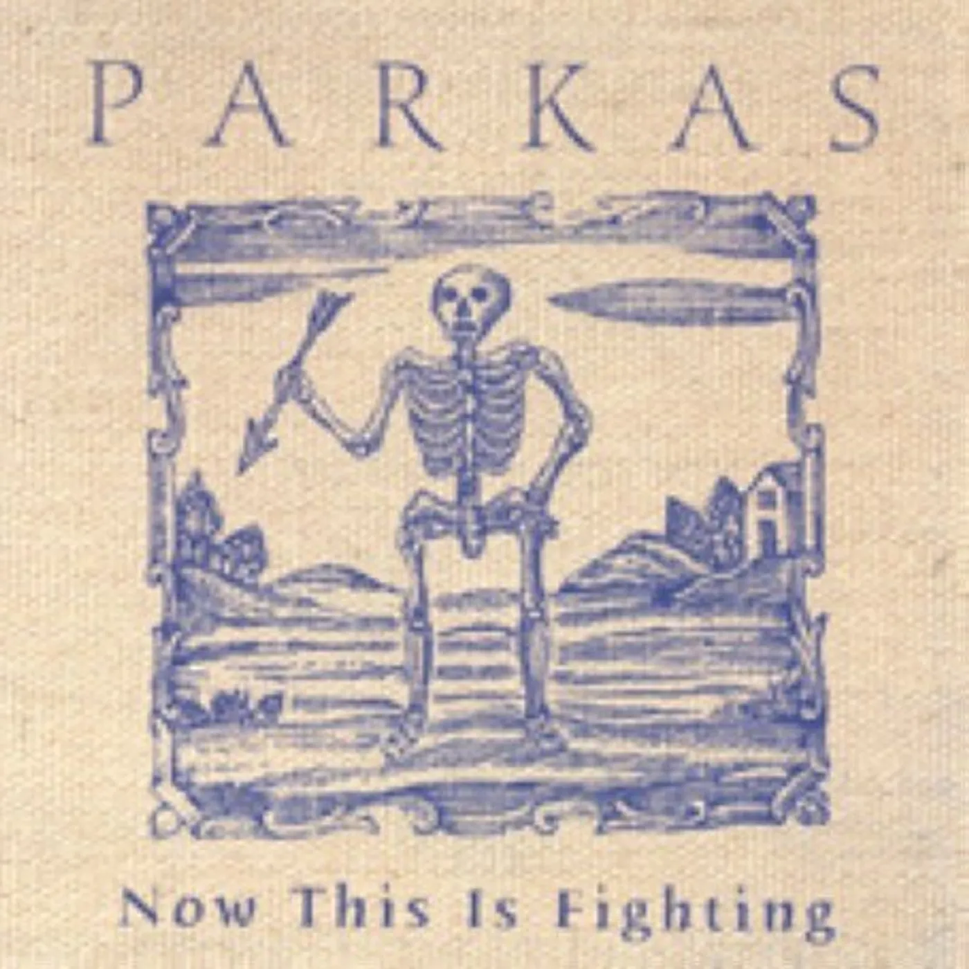 PARKAS NOW THIS IS FIGHTING CD