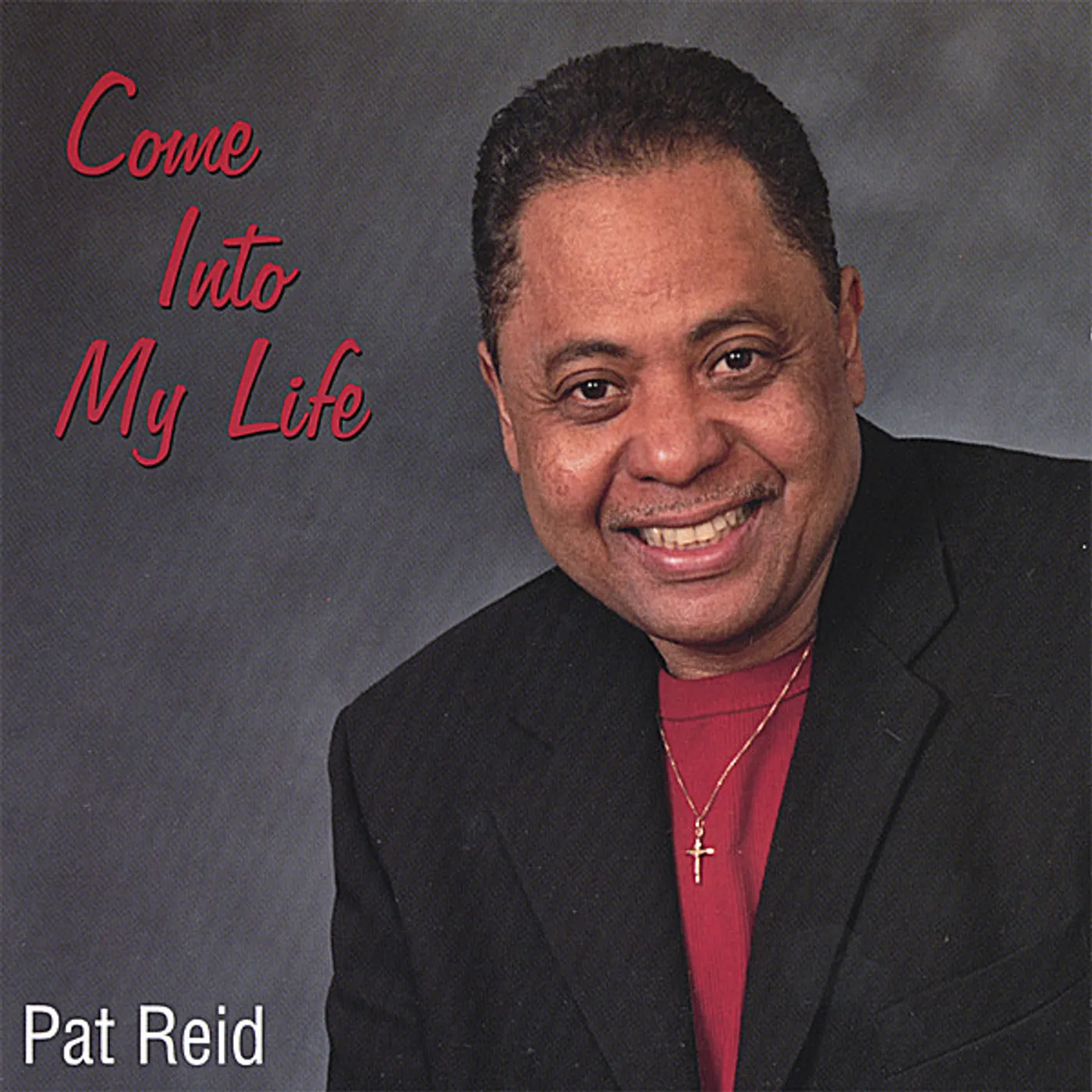 Pat Reid COME INTO MY LIFE CD