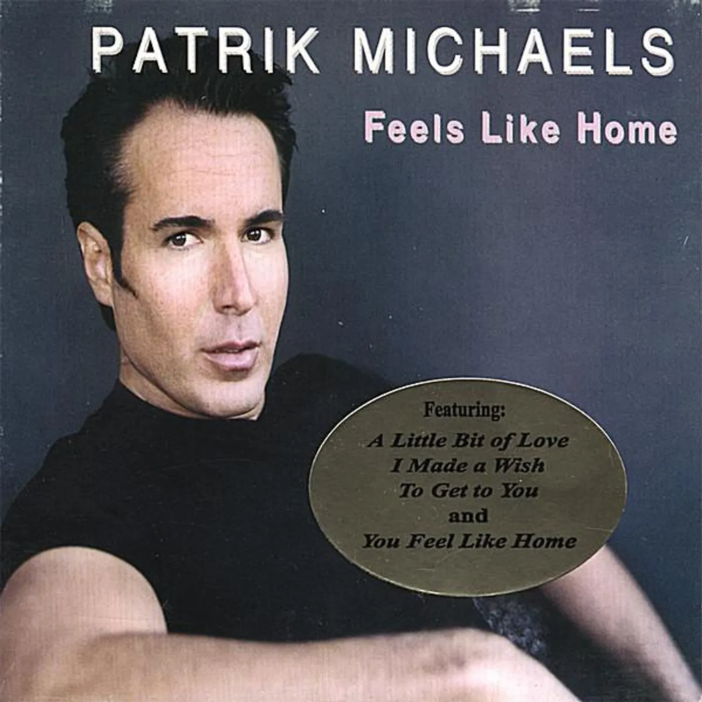 Patrik Michaels FEELS LIKE HOME CD
