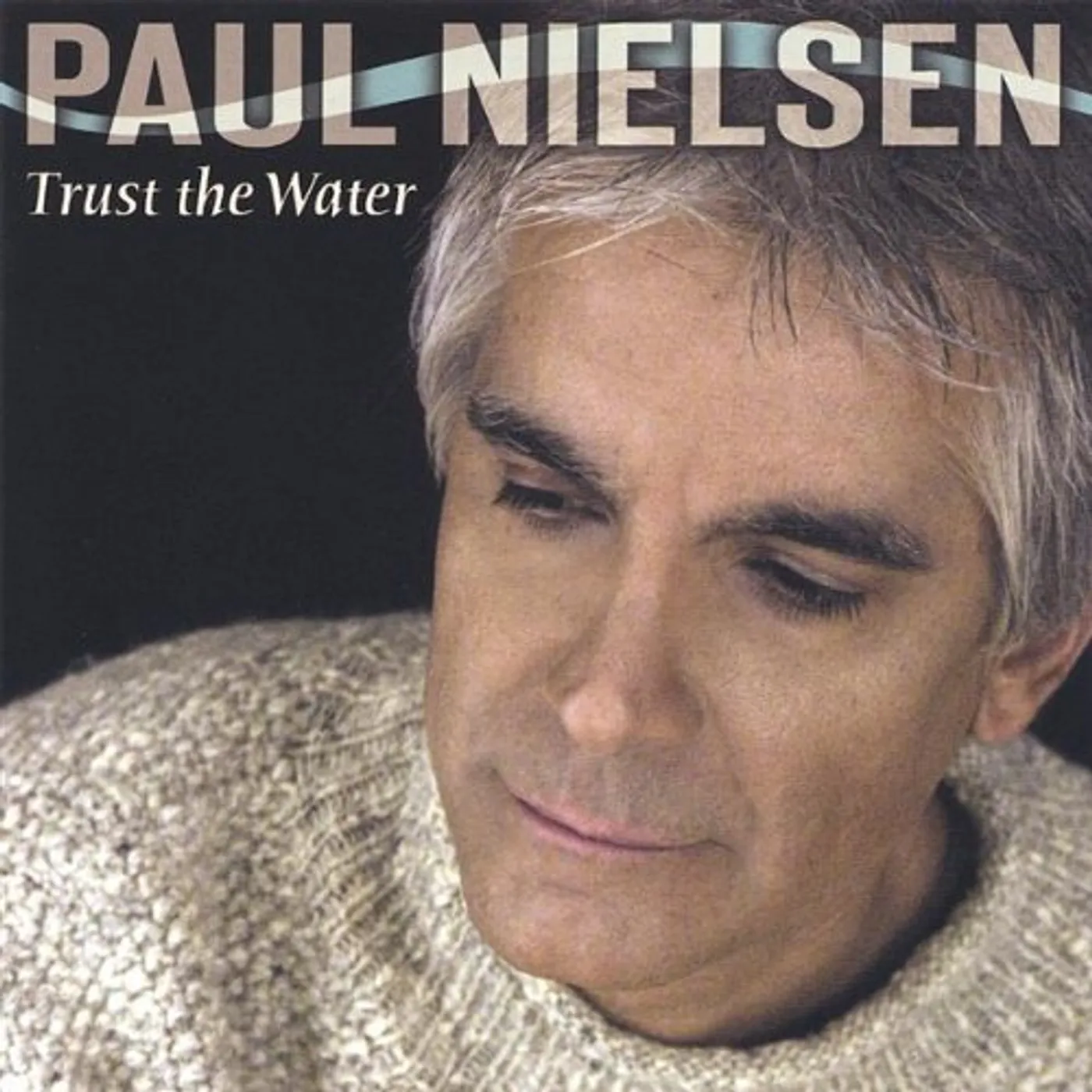 Paul Nielsen TRUST THE WATER CD
