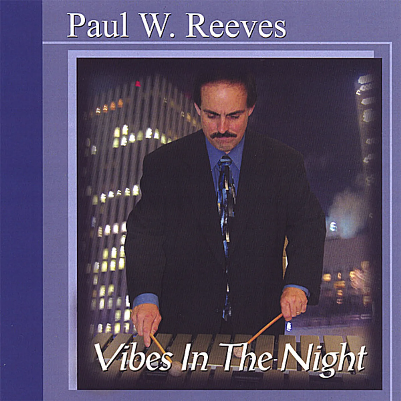 Paul W. Reeves VIBES IN THE NIGHT CD