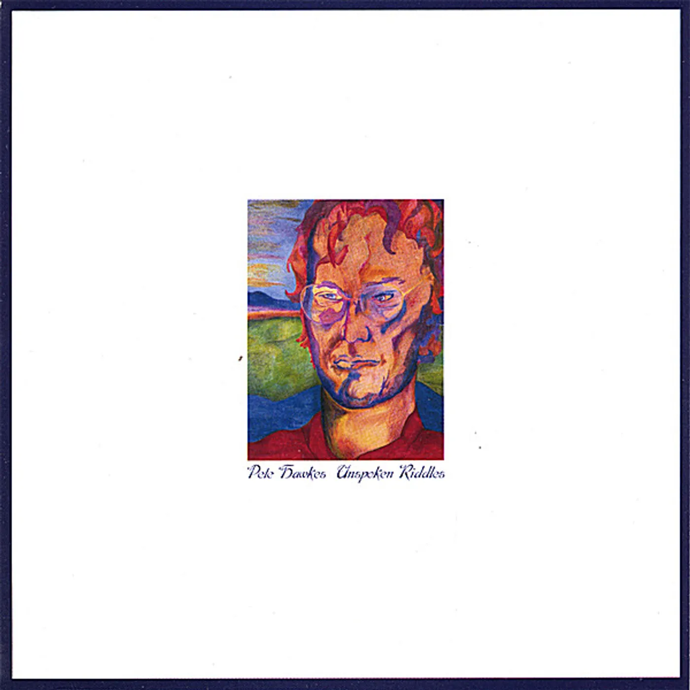 Pete Hawkes UNSPOKEN RIDDLES CD