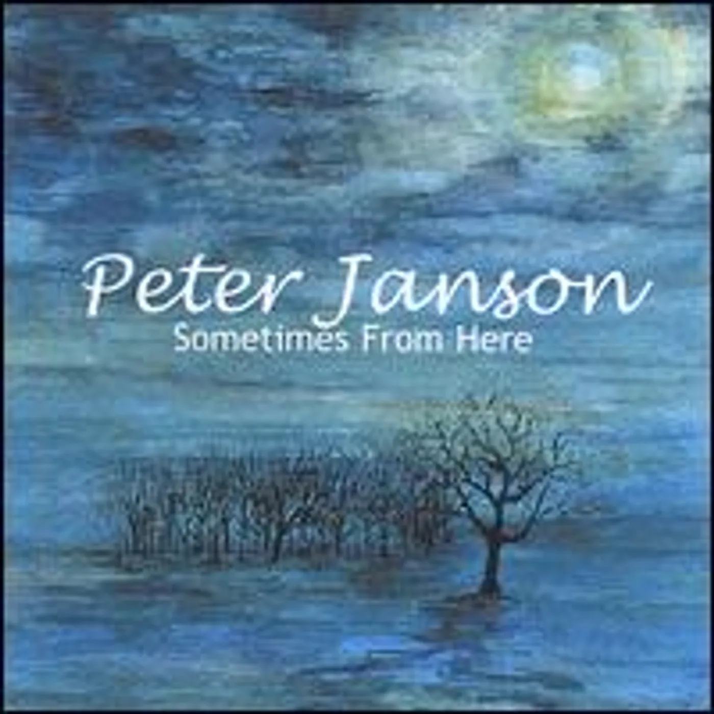 Peter Janson SOMETIMES FROM HERE CD