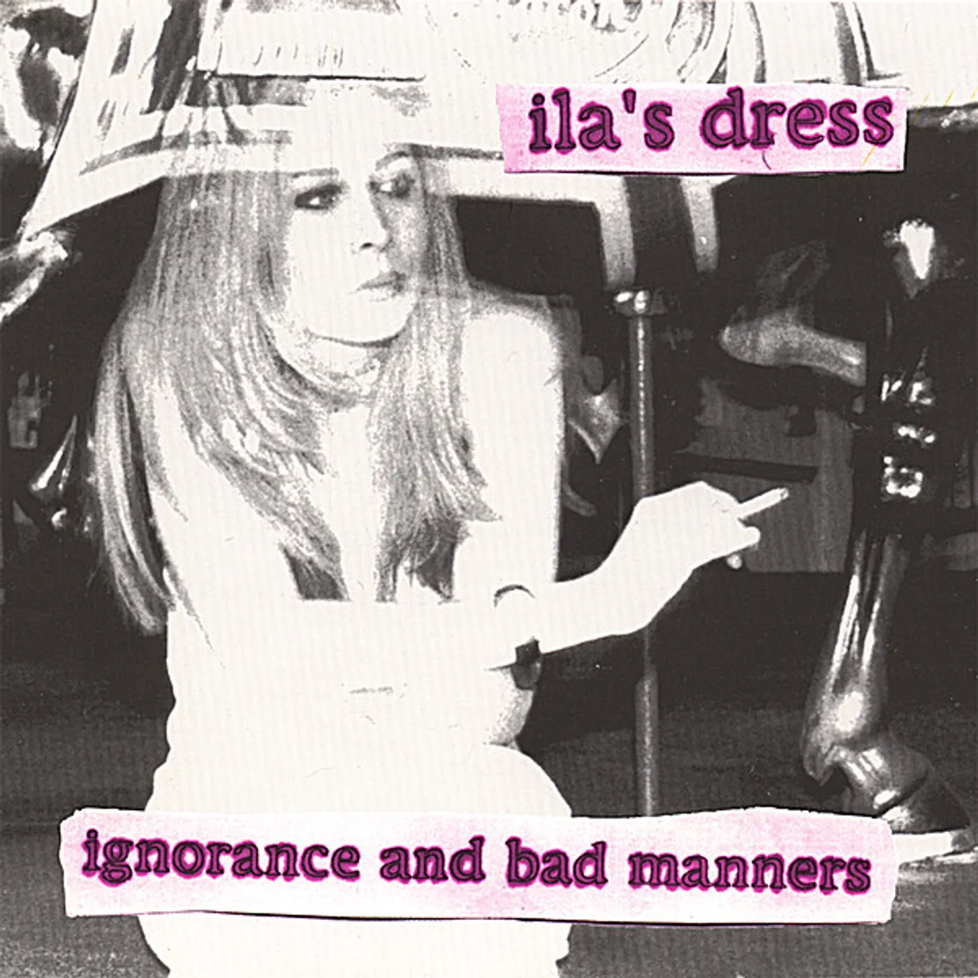 Pilley & Ila's Dress IGNORANCE & BAD MANNERS CD