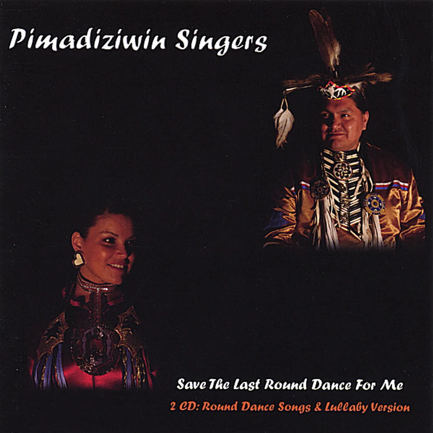 Pimadiziwin Singers SAVE THE LAST ROUND DANCE FOR ME CD