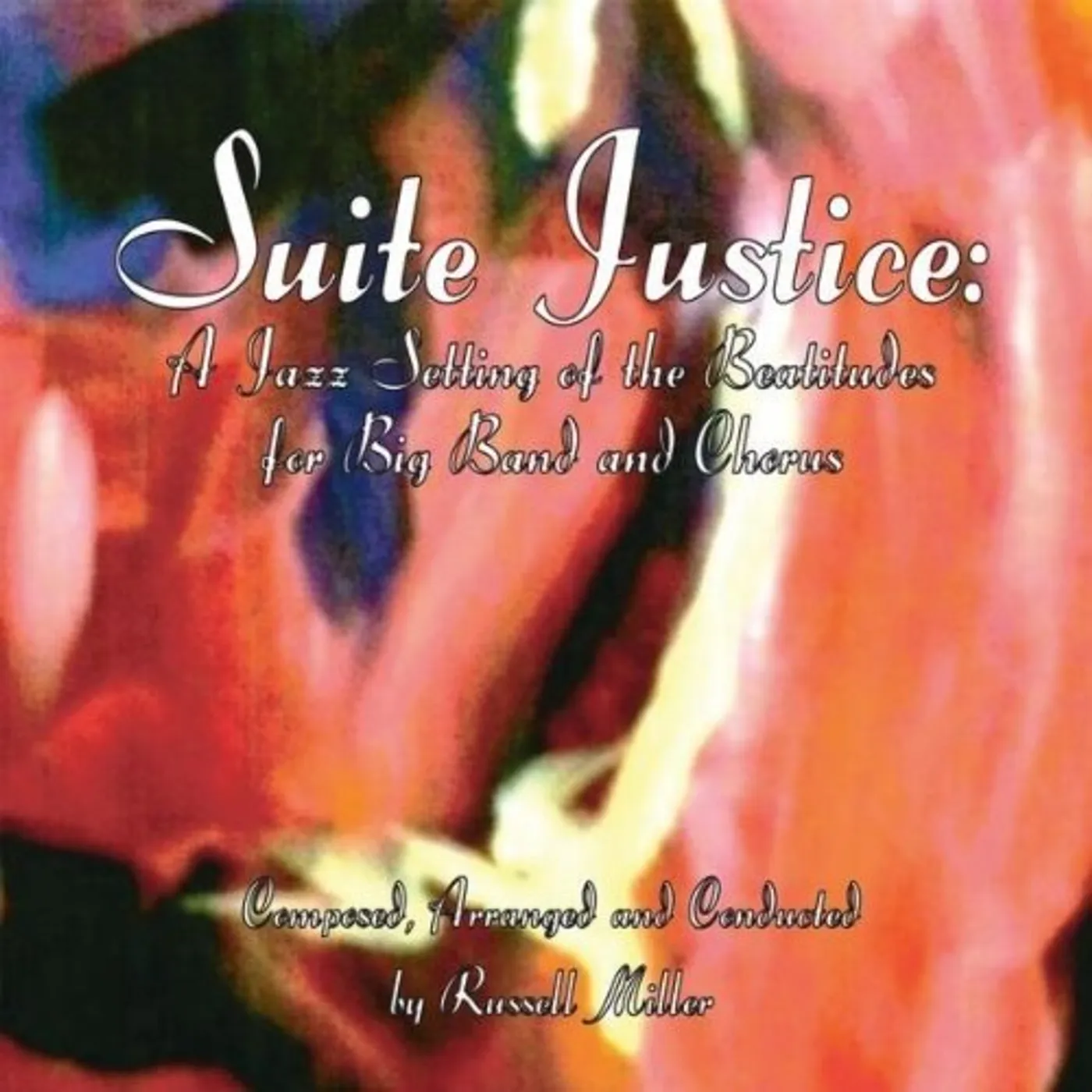 Russell Miller SUITE JUSTICE-A JAZZ SETTING OF THE BEATITUDES CD