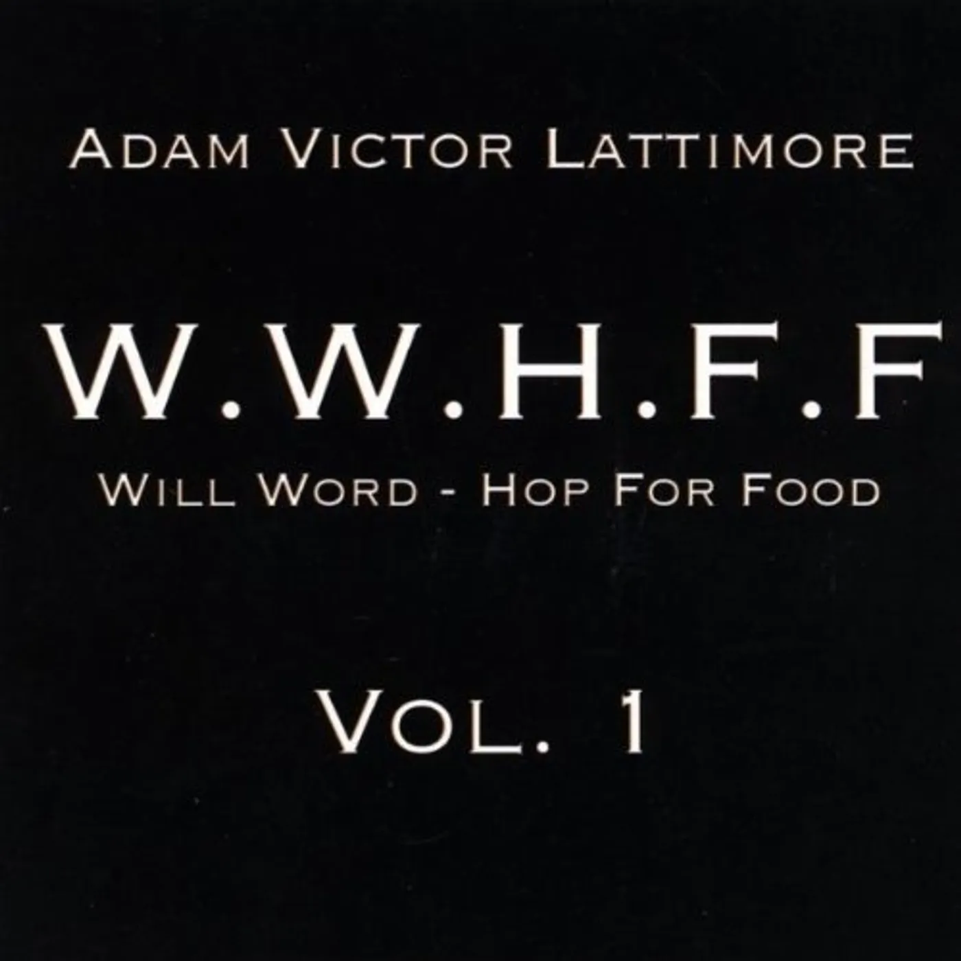 Adam Victor Lattimore WILL WORD-HOP FOR FOOD 1 CD