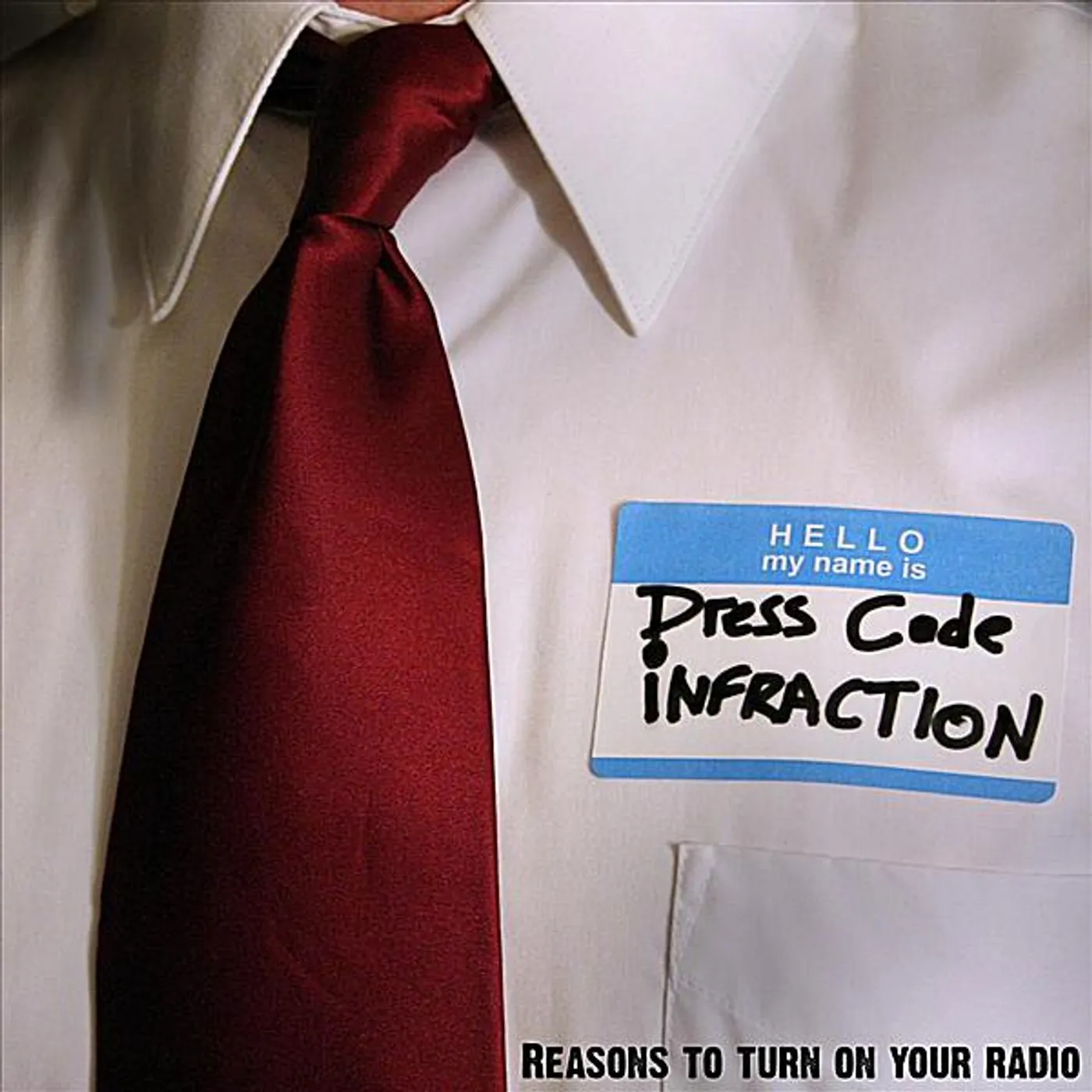 Dress Code Infraction REASONS TO TURN ON YOUR RADIO CD