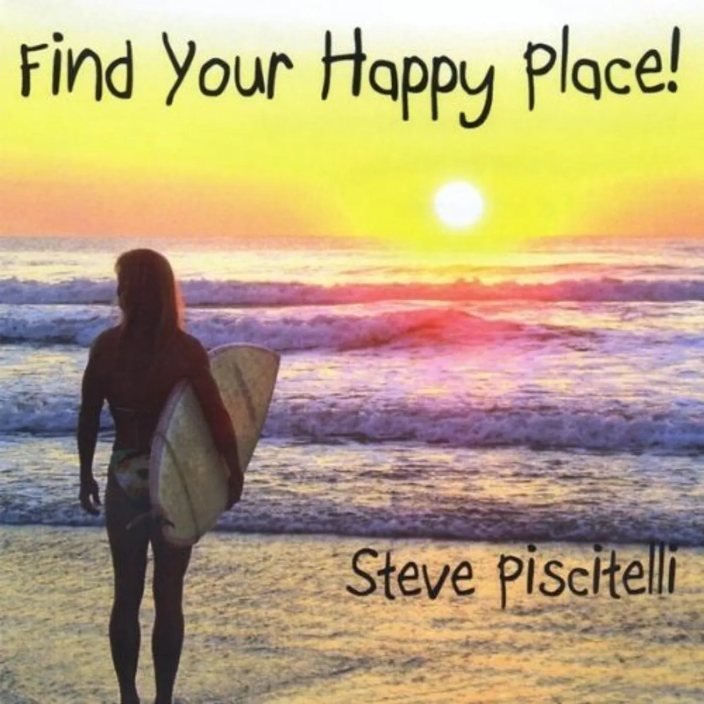 Steve Piscitelli FIND YOUR HAPPY PLACE! CD