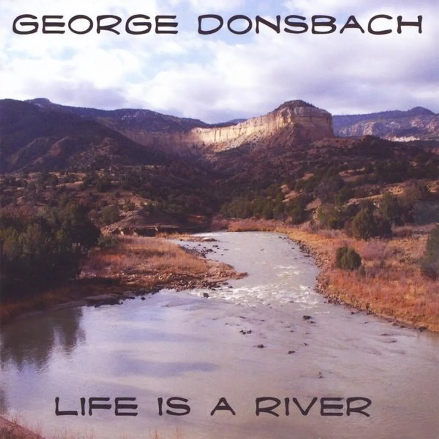 George Donsbach LIFE IS A RIVER CD
