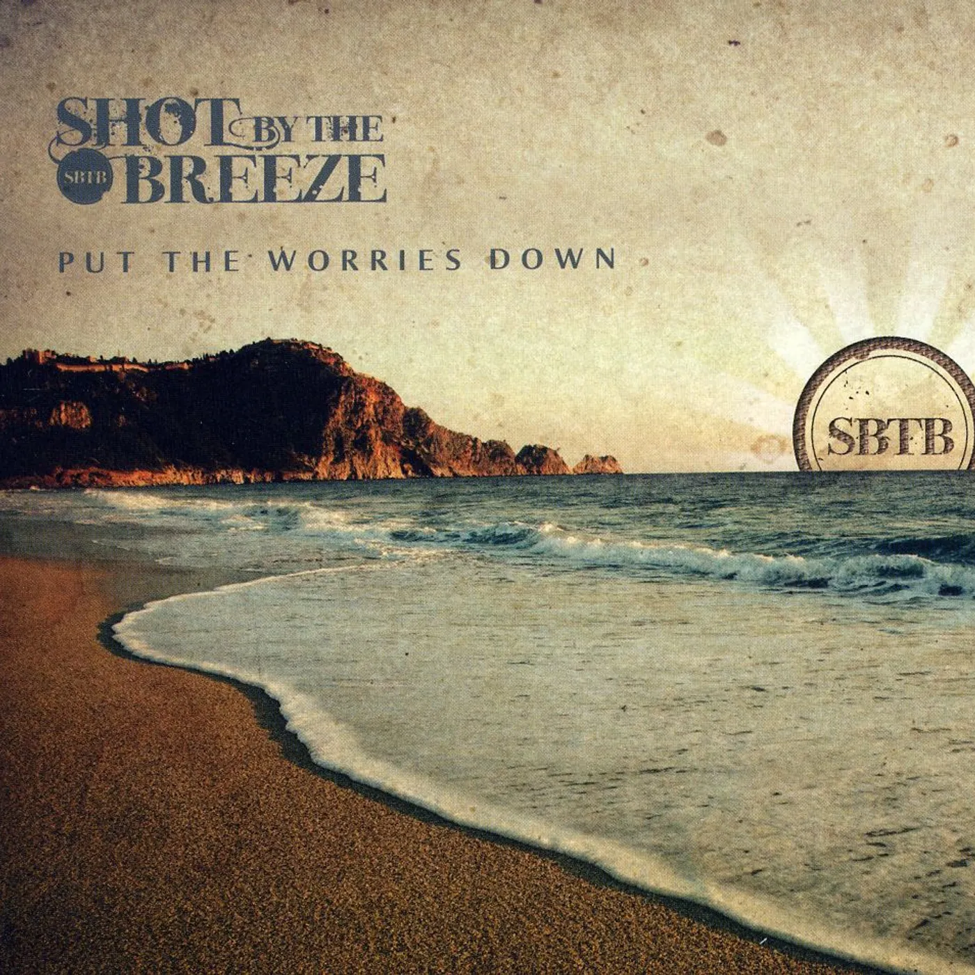 Shot By the Breeze PUT THE WORRIES DOWN CD