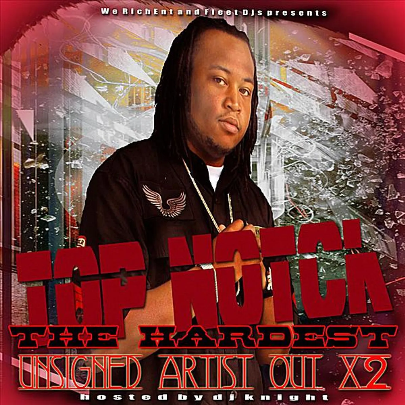 Top Notch HARDEST UNSIGNED ARTIST OUT X2 CD