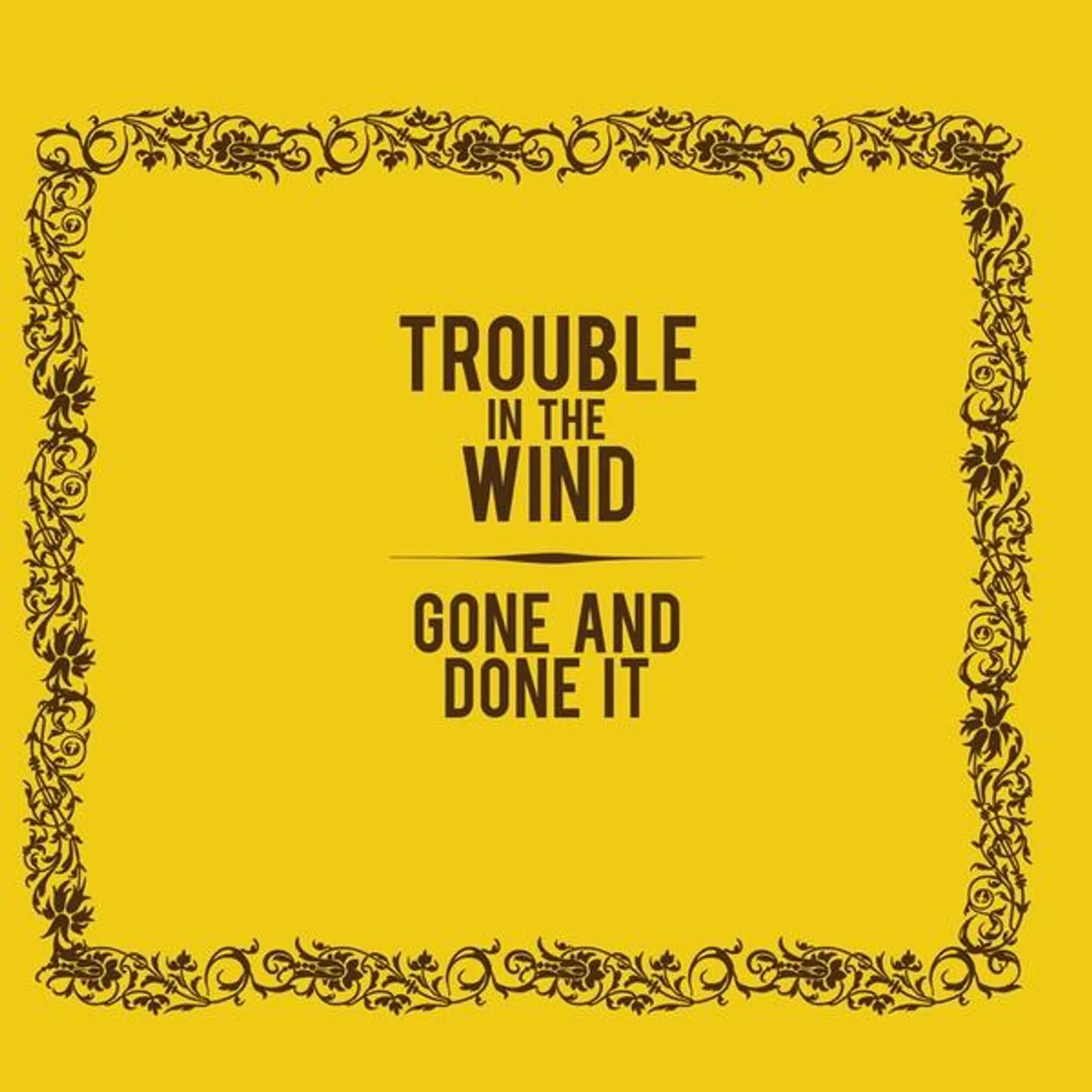 Trouble in the Wind GONE & DONE IT CD