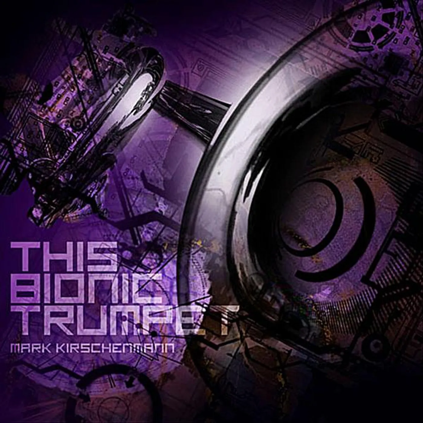 Mark Kirschenmann THIS BIONIC TRUMPET CD