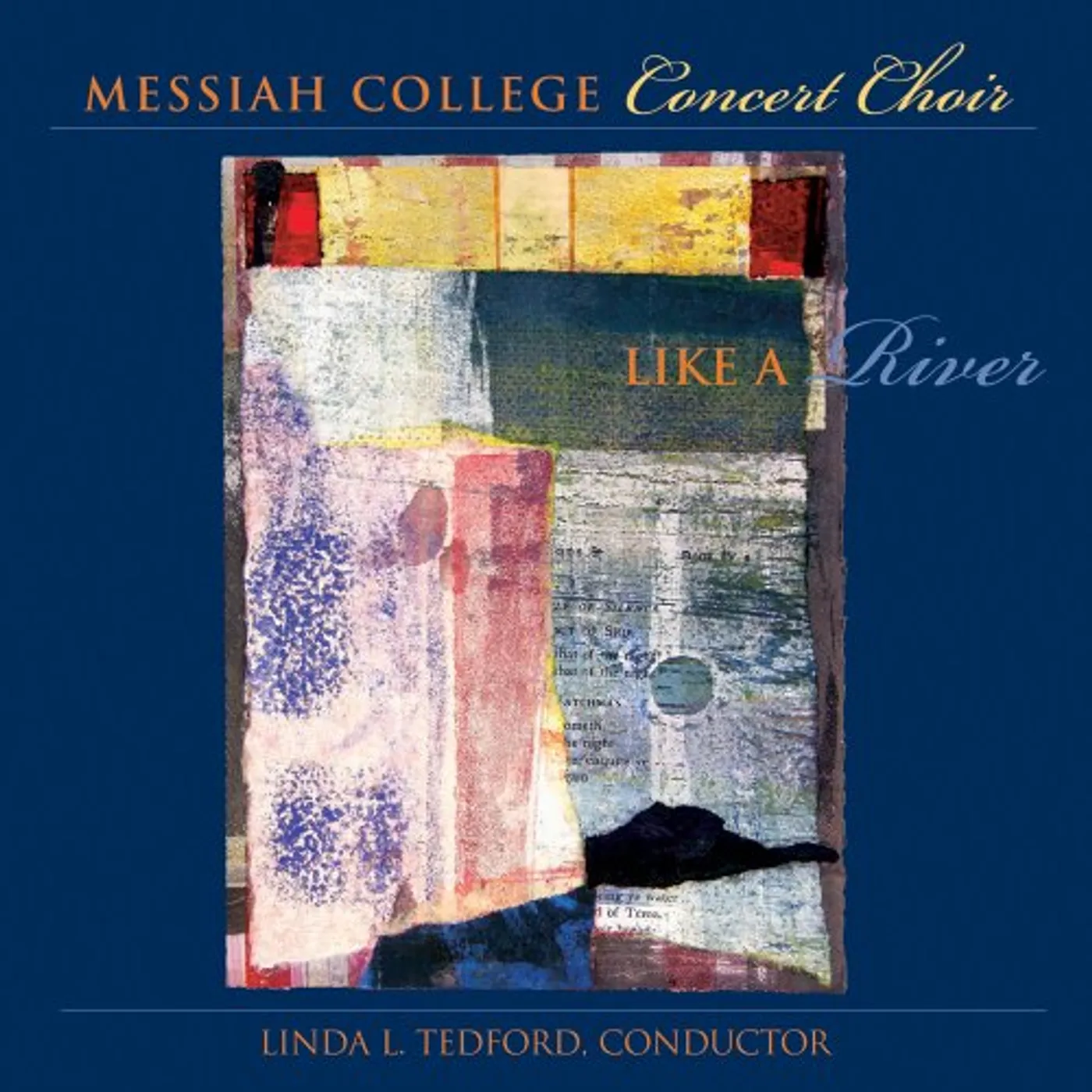Messiah College Concert Choir LIKE A RIVER CD