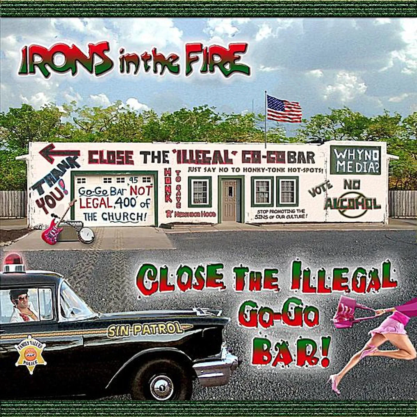 Irons In the Fire CLOSE THE ILLEGAL GO GO BAR CD