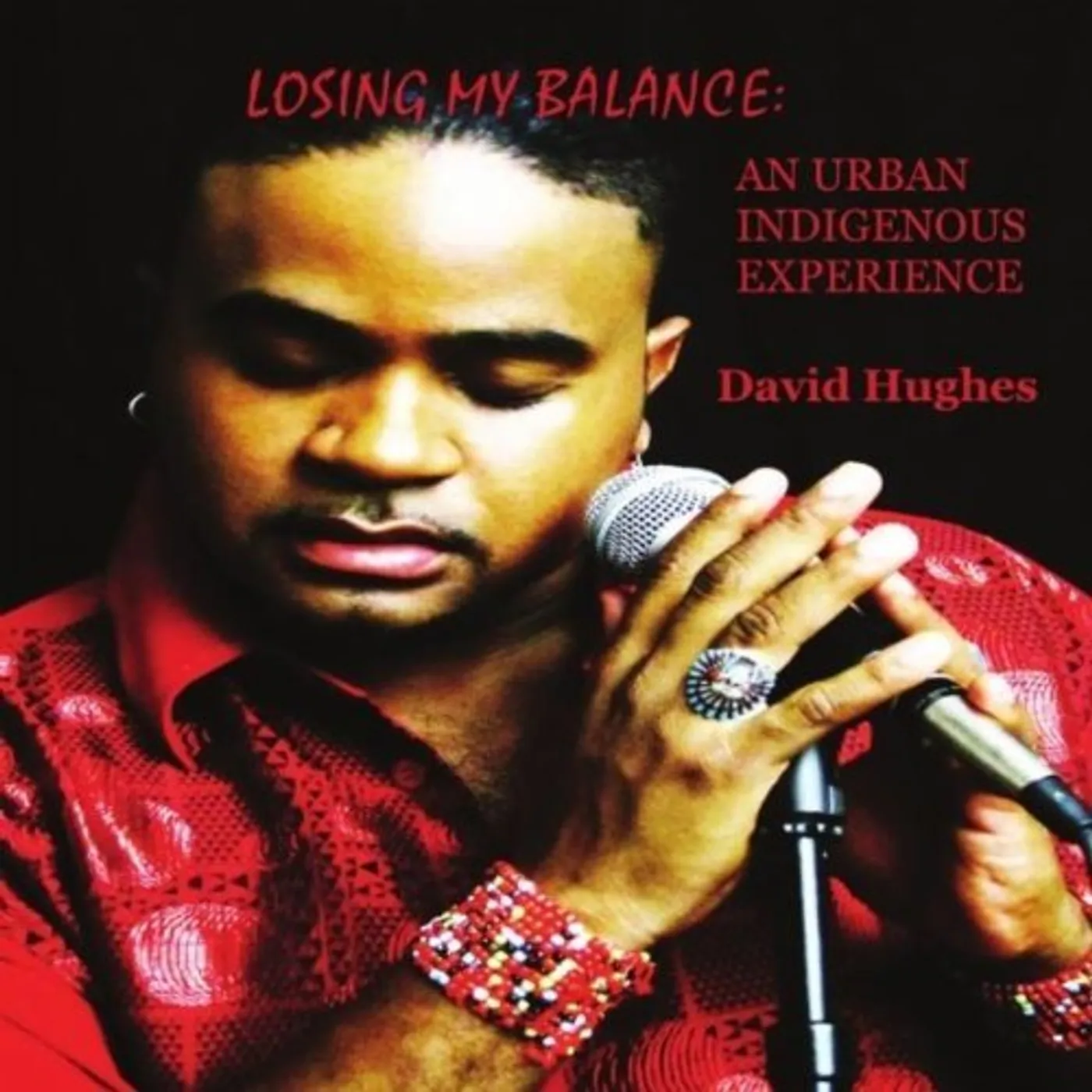 David Hughes LOSING MY BALANCE AN URBAN INDIGENOUS EXPERIENCE CD