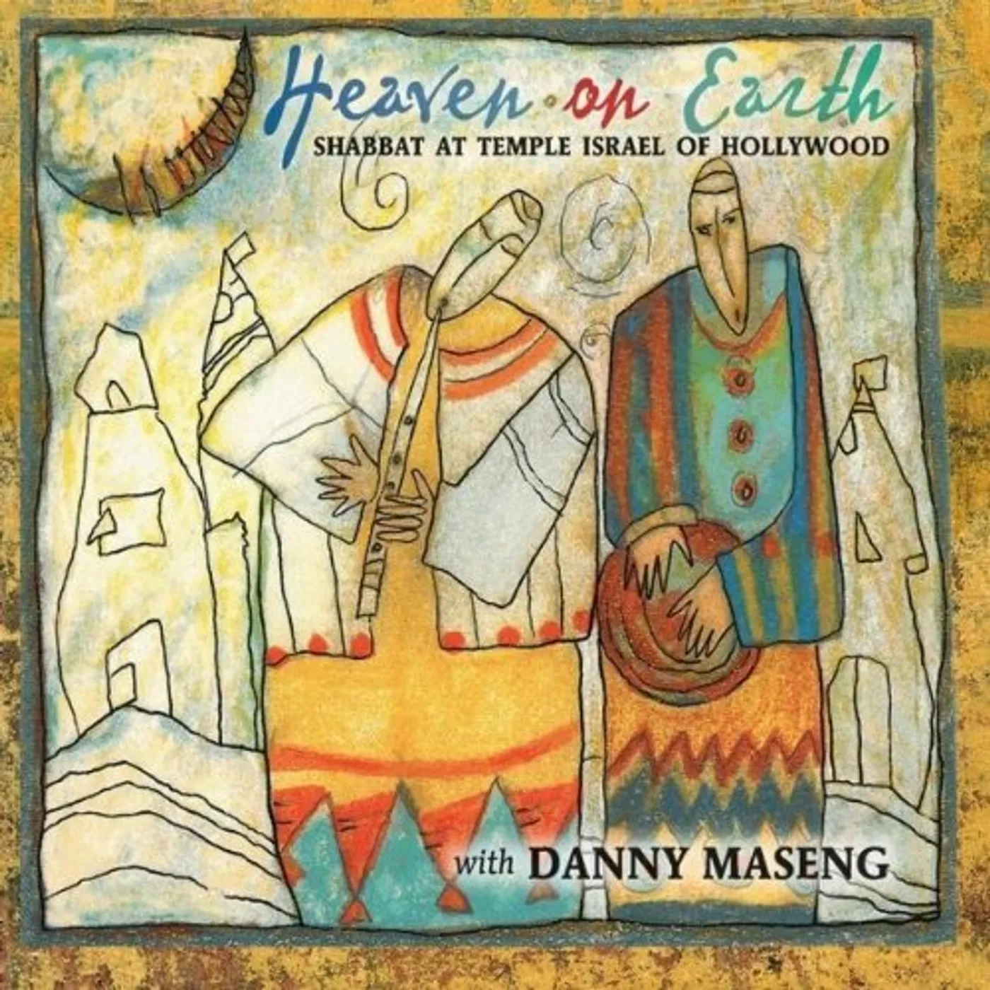 Danny Maseng HEAVEN ON EARTH SHABBAT AT TEMPLE ISRAEL OF HOLLYW CD