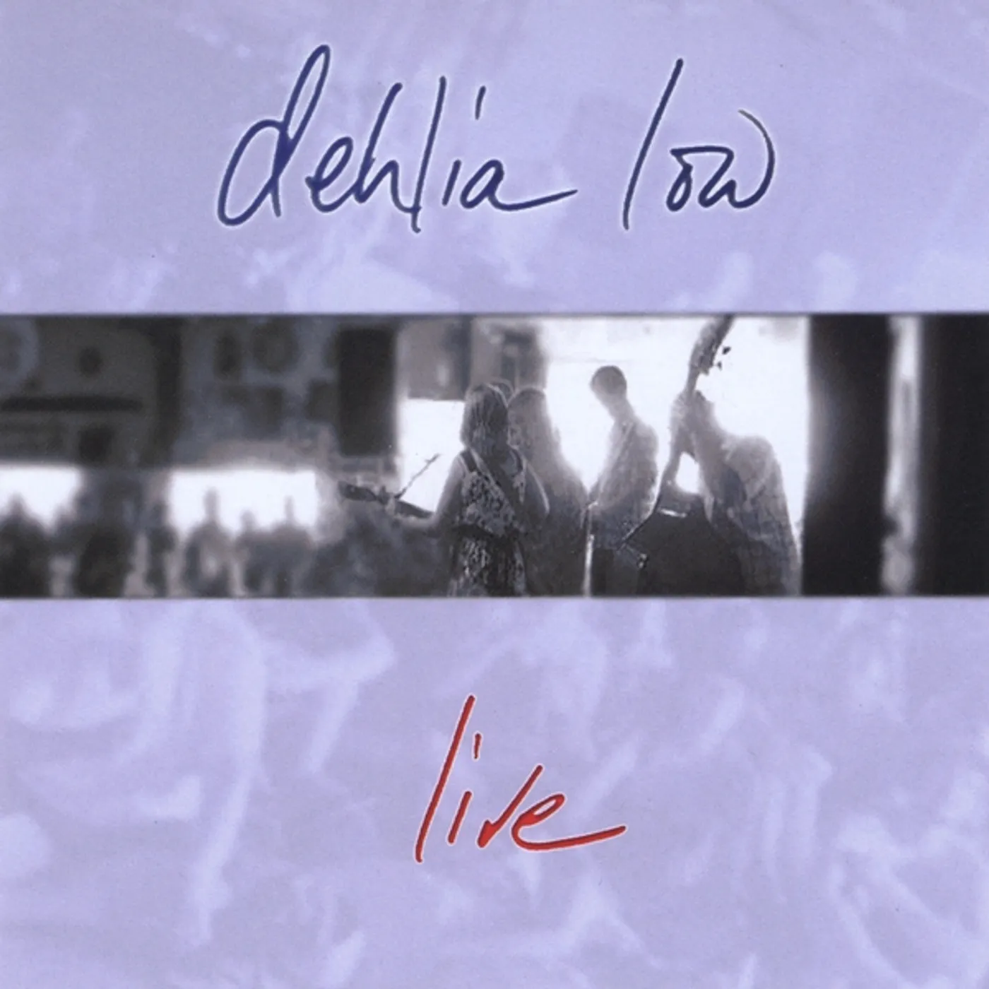 Dehlia Low LIVE CD