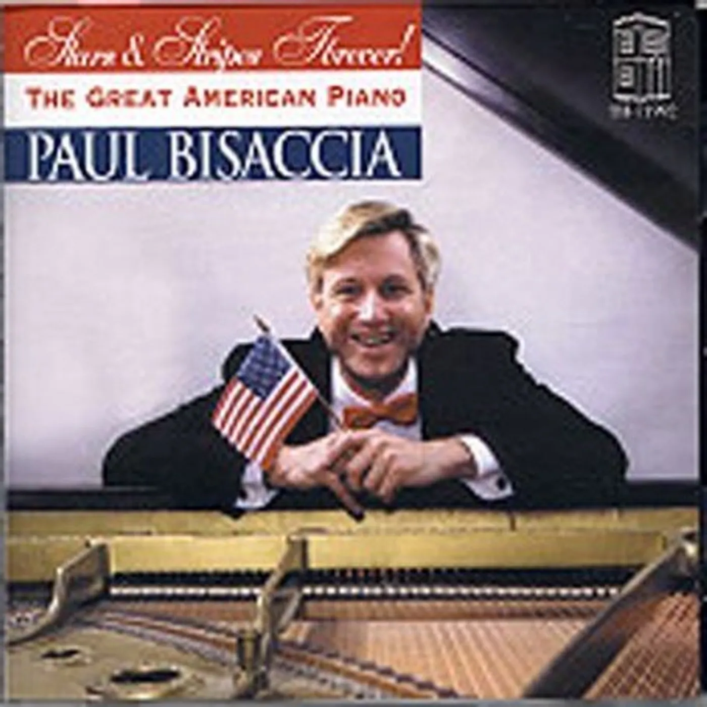 Paul Bisaccia STARS & STRIPES FOREVER! THE GREAT AMERICAN PIANO CD