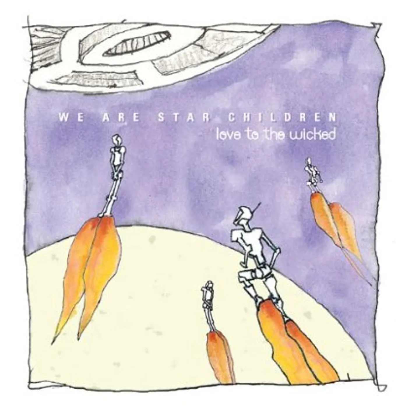 We Are Star Children LOVE TO THE WICKED CD