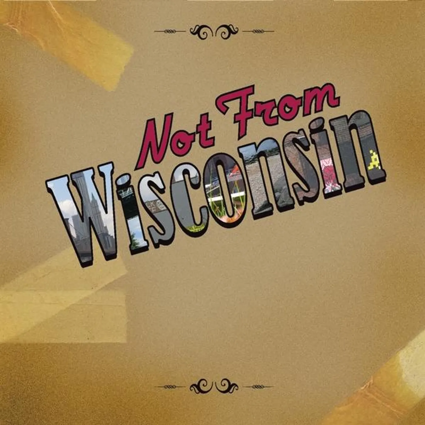 NOT FROM WISCONSIN CD