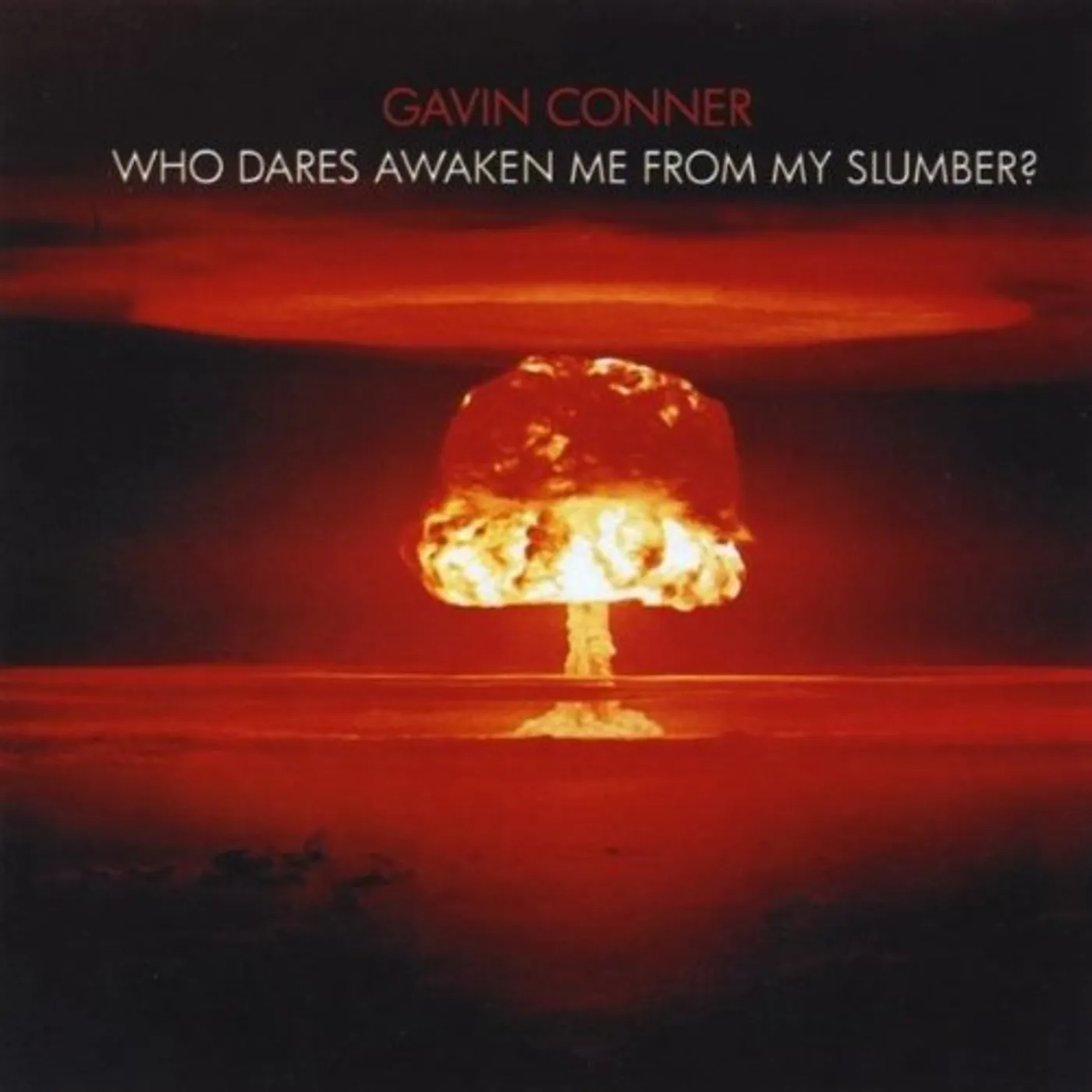 Gavin Conner WHO DARES AWAKEN ME FROM MY SLUMBER? CD