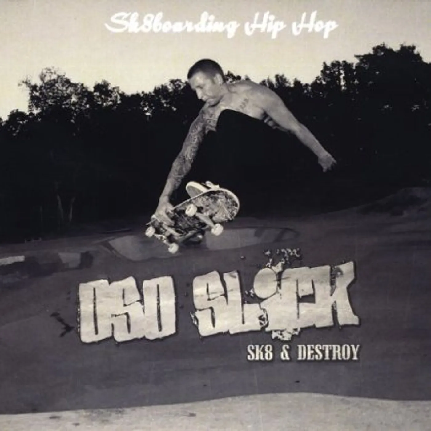 Oso Slick SK8 & DESTROY CD