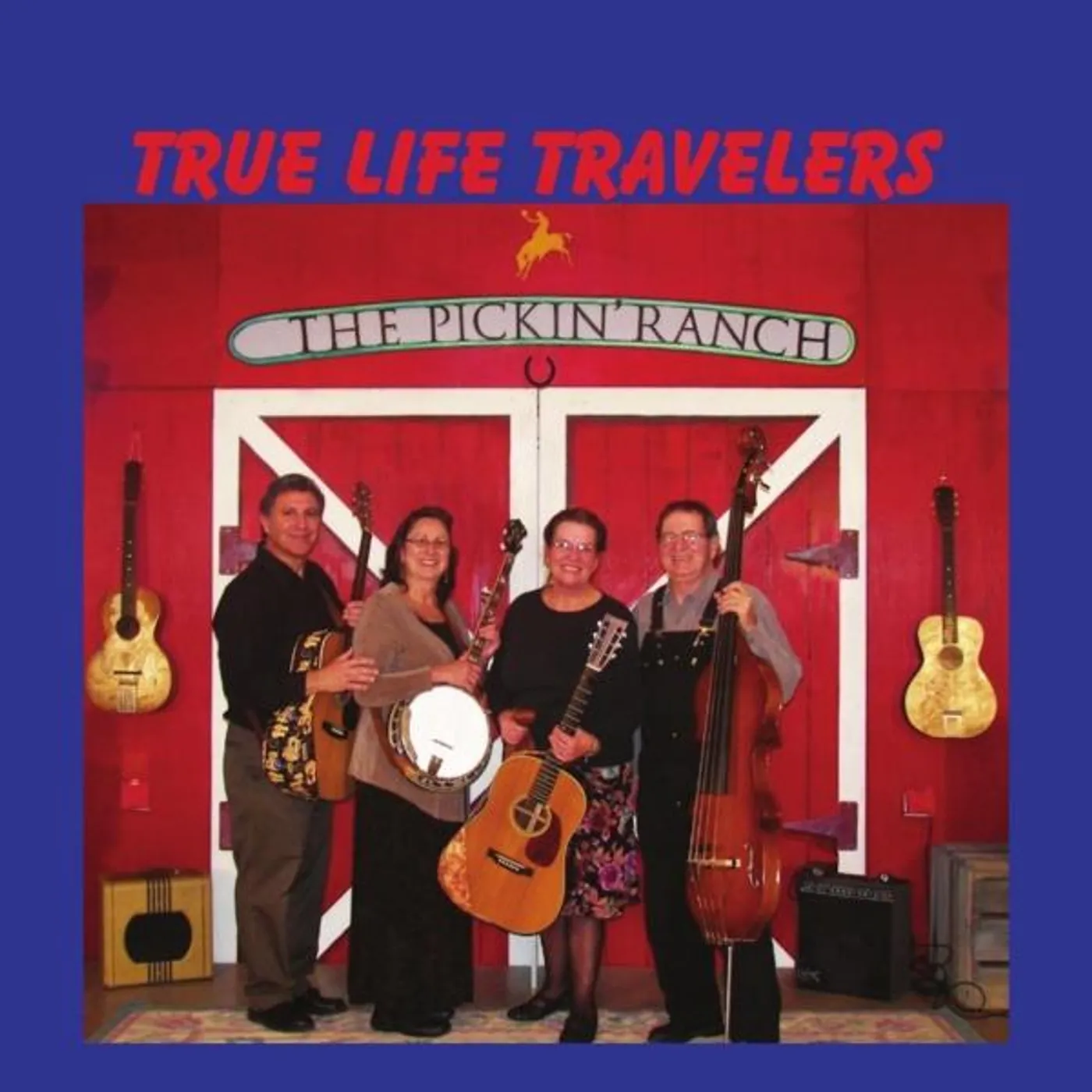 True Life Travelers PICKIN' RANCH CD