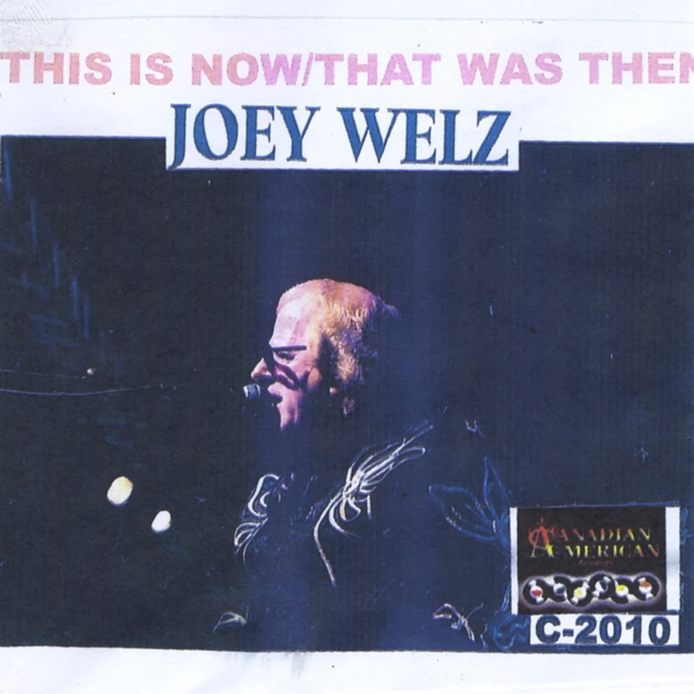 Joey Welz THIS IS NOW*THAT WAS THEN CD