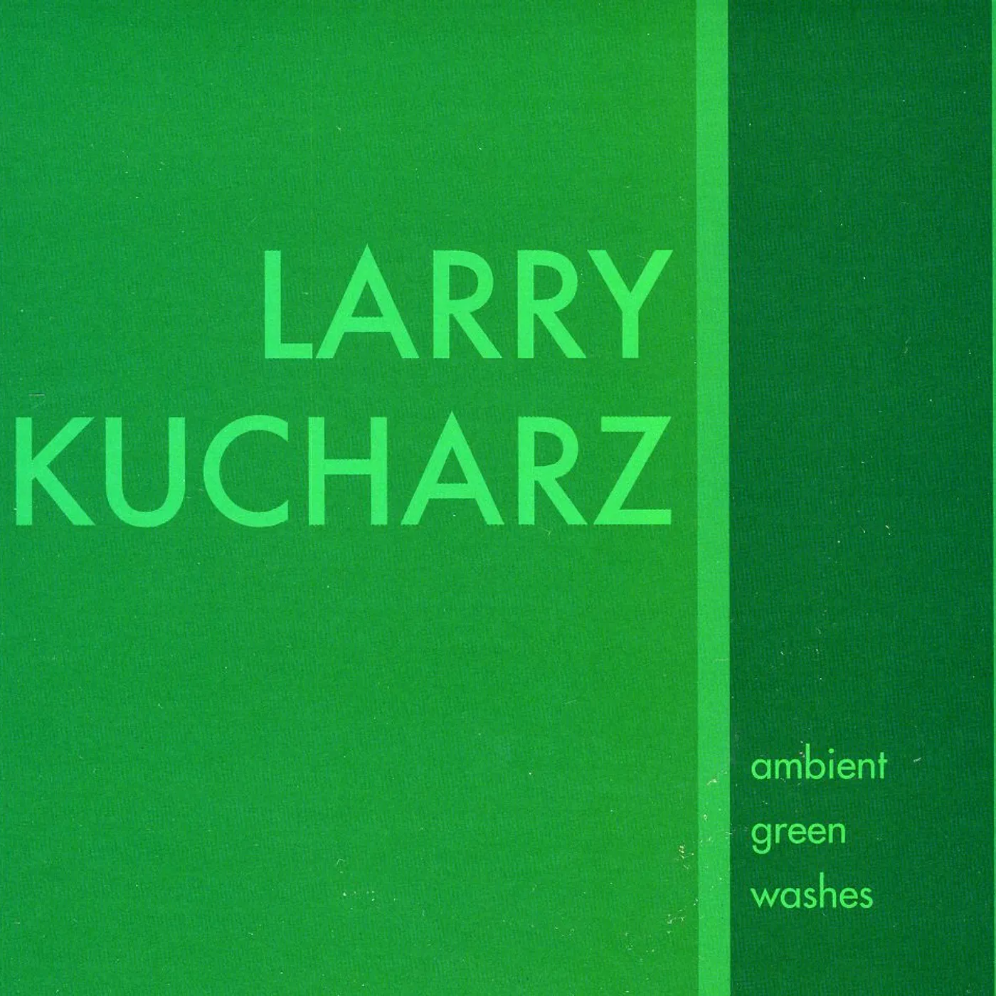 Larry Kucharz AMBIENT GREEN WASHES CD